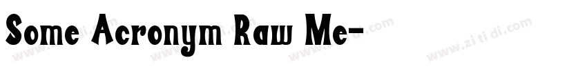 Some Acronym Raw Me字体转换